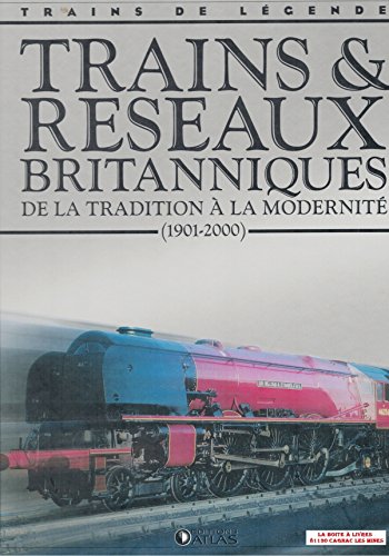 Beispielbild fr Trains et rseaux Britanniques, de la tradition  la modernit, Trains de lgende, Transport, Rail, Chemin de fer, Locomotive, cheminots, 28 zum Verkauf von Ammareal