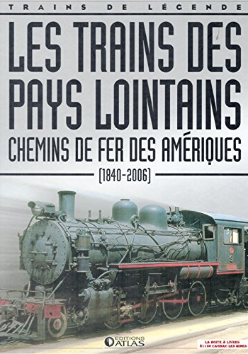 9782830221541: Les trains des pays lointains, chemin de fer des Amriques, 1840 - 2006, Trains de lgende, Transport, Rail, Chemin de fer, Locomotive, cheminots, 9782830221541