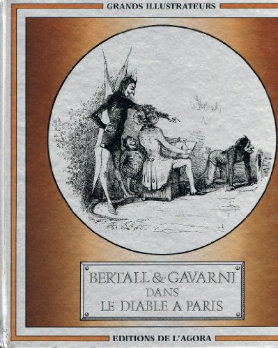 Imagen de archivo de Bertall et Gavarni dans le Diable  Paris (Grands illustrateurs) a la venta por medimops