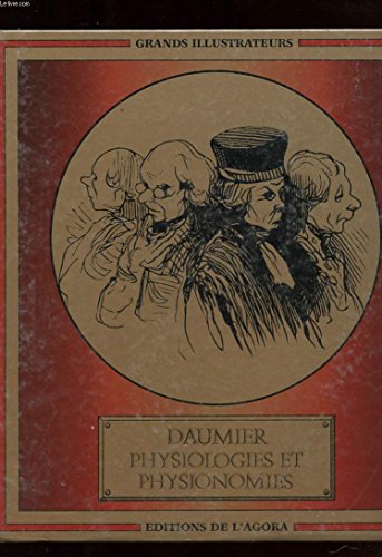 Physiologies et physionomies (Grands illustrateurs) (French Edition) (9782830401141) by Daumier, HonoreÌ