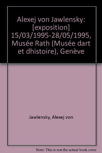 Beispielbild fr Alexej Von Jawlensky, Musee Rath (Musee D'art Et D'histoire) Geneve zum Verkauf von Ammareal