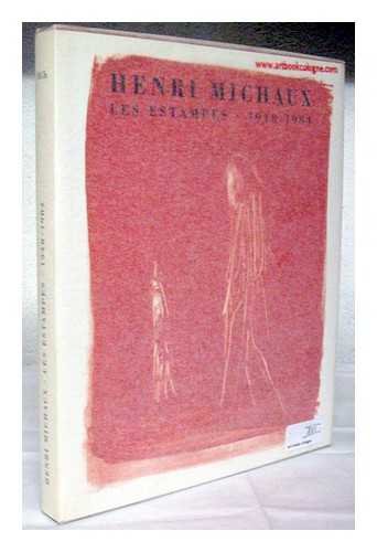 9782830601480: Henri Michaux, les estampes, 1948-1984 : catalogue raisonne / Rainer Michael Mason, Christophe Cherix ; avec un texte de Bernard Gheerbrant
