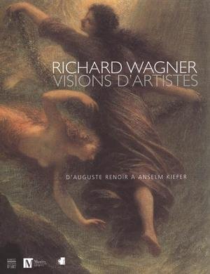 Beispielbild fr Richard Wagner, Visions D'artistes, D'auguste Renoir A Anselm Kiefer. [Broch] Paul Lang ? Jean-Michel Nectoux ? Michle Barbe ? Georges Schrch; ? Francesc Fontbona ? Claude Ritschard ? Christian Bhrle ? Philippe Junod et ? Timothe Picard ? Pierre Michot ? Pierre Vaisse ? Laurent Guido zum Verkauf von Au bon livre