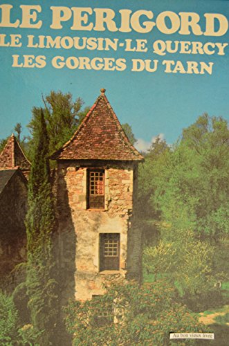 Beispielbild fr Le Perigord - Le Limousin - Le Quercy - Les Gorges Du Tarn zum Verkauf von medimops