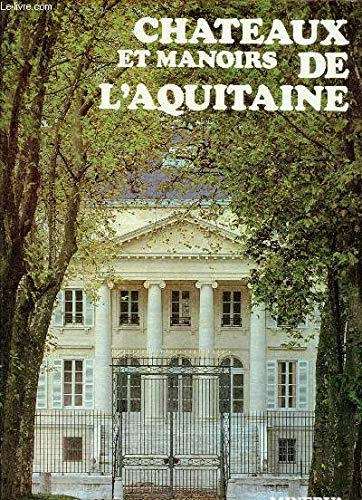Chateaux et Manoirs De L'Aquitaine