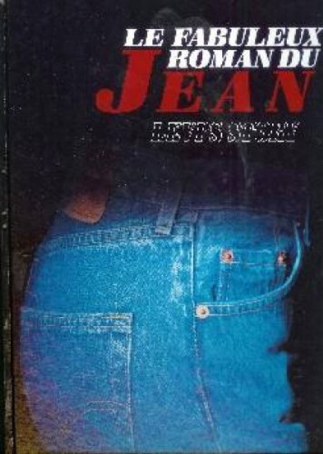 Stock image for Le fabuleux roman du jean [Paperback] Hannouille, Emeric and Pierre Dupuy for sale by LIVREAUTRESORSAS