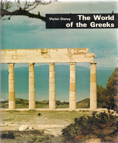 Stock image for The World Of the Greeks (Translated by Joel Rosenthal) for sale by GloryBe Books & Ephemera, LLC