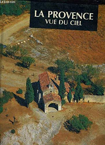 Beispielbild fr La Provence vue du ciel zum Verkauf von medimops