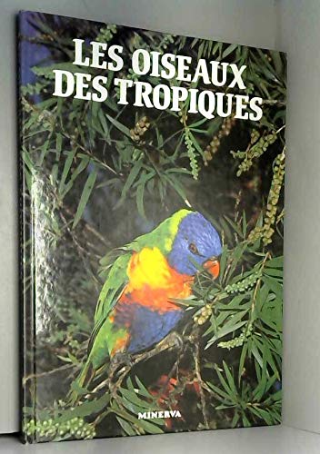 Stock image for Les oiseaux des tropiques for sale by Ammareal