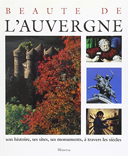 Stock image for Beaut de l'Auvergne : Son histoire, ses sites, ses monuments,  travers les sicles for sale by Ammareal