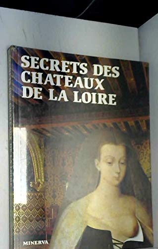 Stock image for Secrets des cha^teaux de la Loire (French Edition) for sale by Idaho Youth Ranch Books