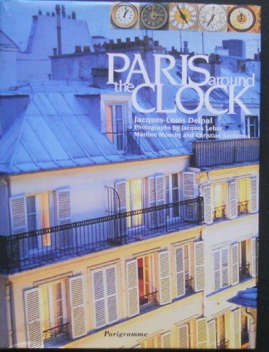 Stock image for Paris Around The Clock. 24 heures dans Paris, version anglaise for sale by BookScene