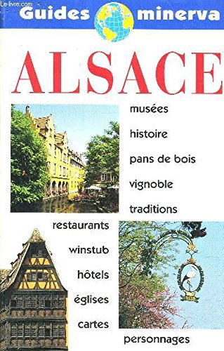 Alsace (musées, Histoire, Pans De Bois, Vignoble, Traditions, Restaurants, Winstub, Hôtels, Églis...