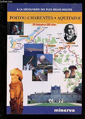 Beispielbild fr Poitou-Charentes, Aquitaine : 29 itinraires, 300 sites zum Verkauf von medimops