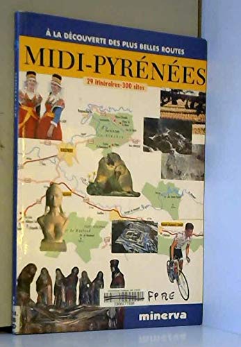 Midi-Pyrénées : 29 itinéraires, 300 sites (Les Plus Belles) - Collectif