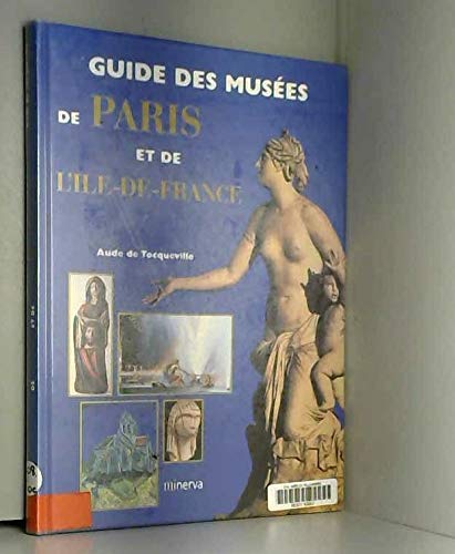 Beispielbild fr Guide des mus es de Paris et de l'Ile-de-France Grouard de Tocqueville, Aude zum Verkauf von LIVREAUTRESORSAS