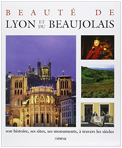 Imagen de archivo de Beaut de Lyon et du Beaujolais : Son histoire, ses sites, ses monuments,  travers les sicles a la venta por Ammareal