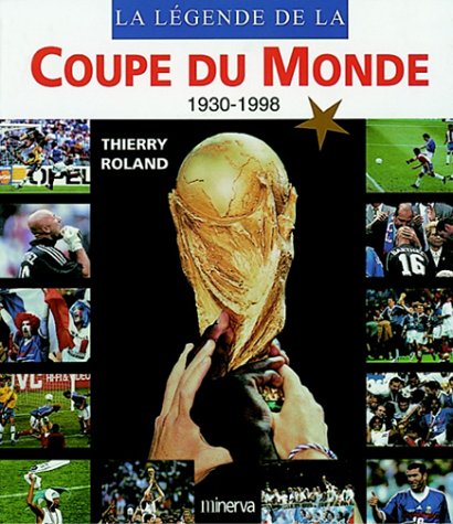 Beispielbild fr La lgende de la coupe du monde de football zum Verkauf von Ammareal