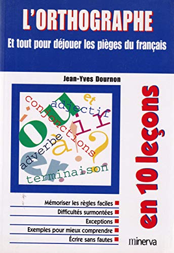 9782830704549: L'orthographe en 10 leons: Et pour djouer les piges du franais