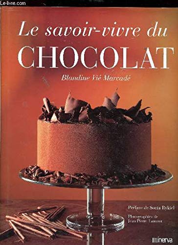 Le Savoir-vivre du chocolat (9782830705461) by ViÃ©-MarcadÃ©, Blandine; Czap, Daniel; Rykiel, Sonia