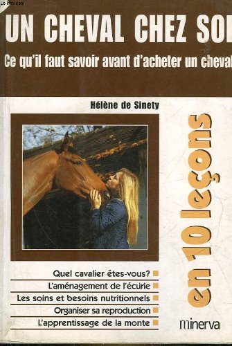 9782830705812: Un cheval chez soi: Ce qu'il faut savoir avant d'acheter un cheval