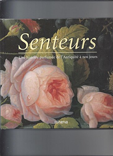 9782830705966: Senteurs : Une histoire parfume de l'Antiquit  nos jours