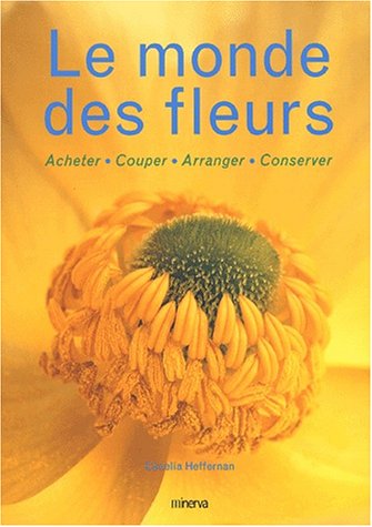 Beispielbild fr Le Monde des fleurs zum Verkauf von Better World Books