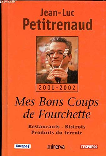 Beispielbild fr Mes bons coups de fourchette:Restaurants -Bistrots -Produits du terroir zum Verkauf von Decluttr
