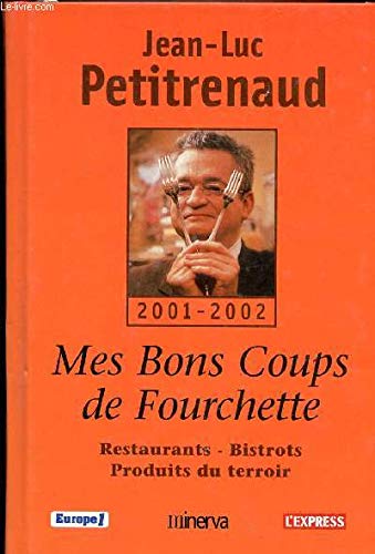 Imagen de archivo de Mes bons coups de fourchette:Restaurants -Bistrots -Produits du terroir a la venta por Decluttr