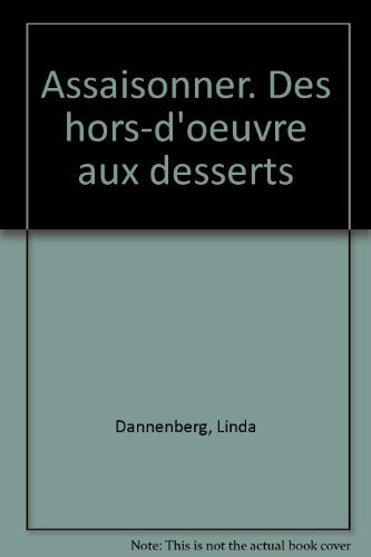 Stock image for Assaisonner : Des hors d'oeuvres aux desserts for sale by Ammareal