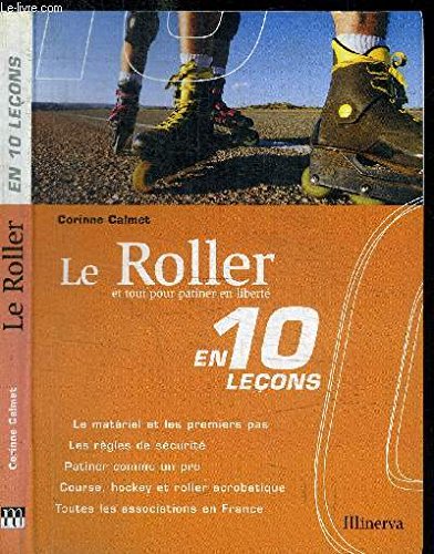 Stock image for Le Roller et tout pour patiner en libert en 10 leons for sale by Ammareal