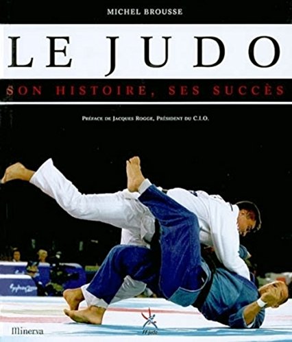 Beispielbild fr Le Judo, son histoire, ses succès zum Verkauf von LeLivreVert
