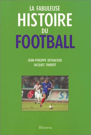 Stock image for La Fabuleuse Histoire du football for sale by Ammareal
