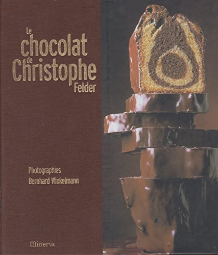 Stock image for Le Chocolat de Christophe Felder for sale by Ammareal