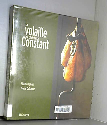 Beispielbild fr La Volaille de Christian Constant zum Verkauf von Books From California