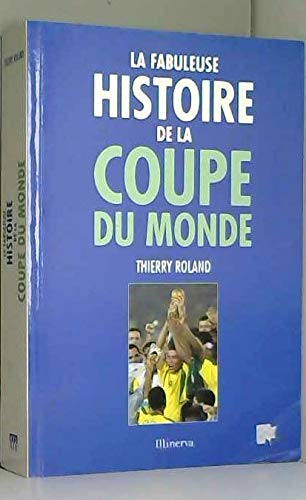 Beispielbild fr La Fabuleuse histoire de la coupe du monde zum Verkauf von Ammareal