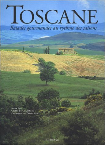 Beispielbild fr Toscane : Balades gourmandes au rythme des saisons zum Verkauf von Better World Books