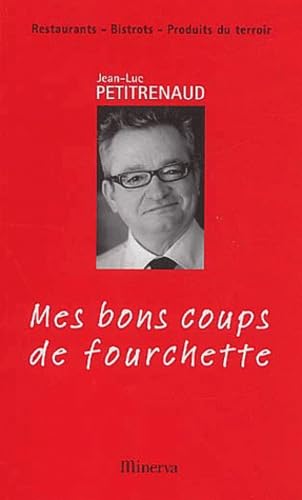 Beispielbild fr Mes bons coups de fourchette. Restaurants, bistrots, produits du terroir, Edition 2003-2004 Petitrenaud, Jean-Luc zum Verkauf von LIVREAUTRESORSAS