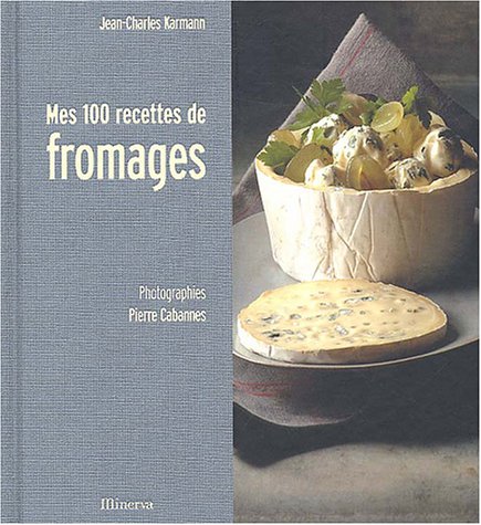 Beispielbild fr Mes 100 recettes de fromages zum Verkauf von Ammareal