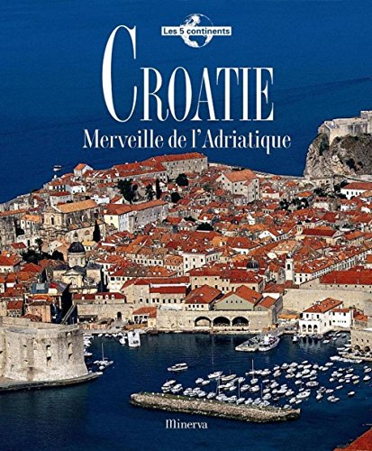 Stock image for Croatie : Merveille de l'Adriatique for sale by Ammareal