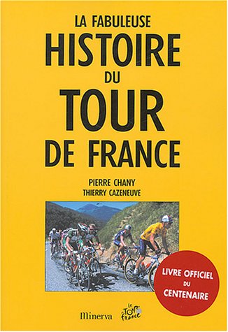 Beispielbild fr La Fabuleuse Histoire Du Tour De France : Livre Officiel Du Centenaire zum Verkauf von RECYCLIVRE