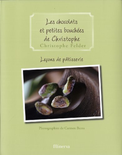 Imagen de archivo de Leons de ptisserie : Tome 2, Les chocolats et petites bouches de Christophe a la venta por medimops