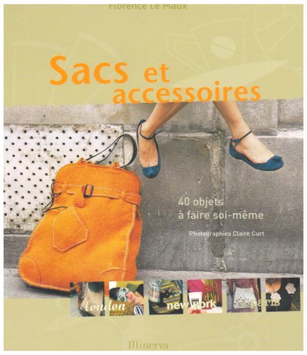 Beispielbild fr Sacs et accessoires : 40 Objets  faire soi-mme zum Verkauf von medimops