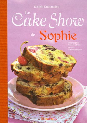 Stock image for Le Cake Show de Sophie for sale by Ammareal