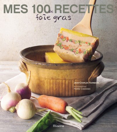 Stock image for Mes 100 recettes de foie gras for sale by Ammareal