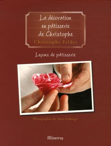 9782830708950: Leons de ptisserie: Tome 5, La dcoration en ptisserie de Christophe