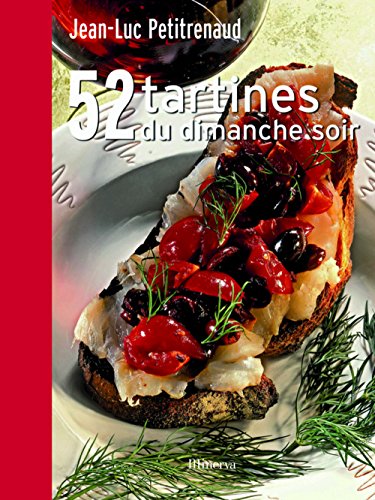 Imagen de archivo de 52 Tartines du dimanche soir: Par les plus grands chefs de France a la venta por Ammareal