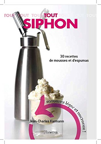 Stock image for Tout Siphon : 30 Recettes de mousses et d'espumas for sale by Ammareal