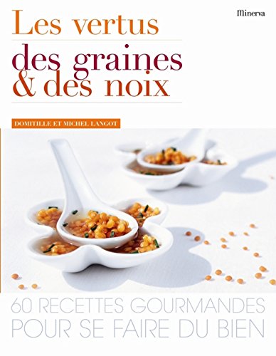 Beispielbild fr Les vertus des graines et des noix (French Edition) zum Verkauf von MusicMagpie