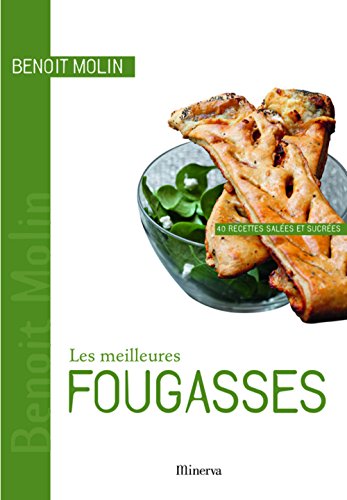 Stock image for Les meilleures fougasses : 40 Recettes sales et sucres for sale by medimops